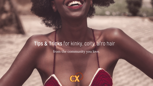 Tips & Tricks for Kinky, Coily & Afro Hair